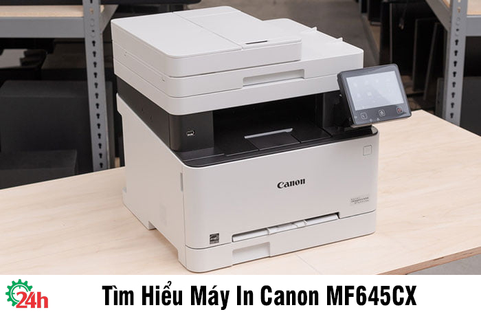 Tìm Hiểu Máy In Canon MF645CX - Cùng Tham Khảo Ngay