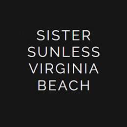 Sister Sunless Virginia Beach