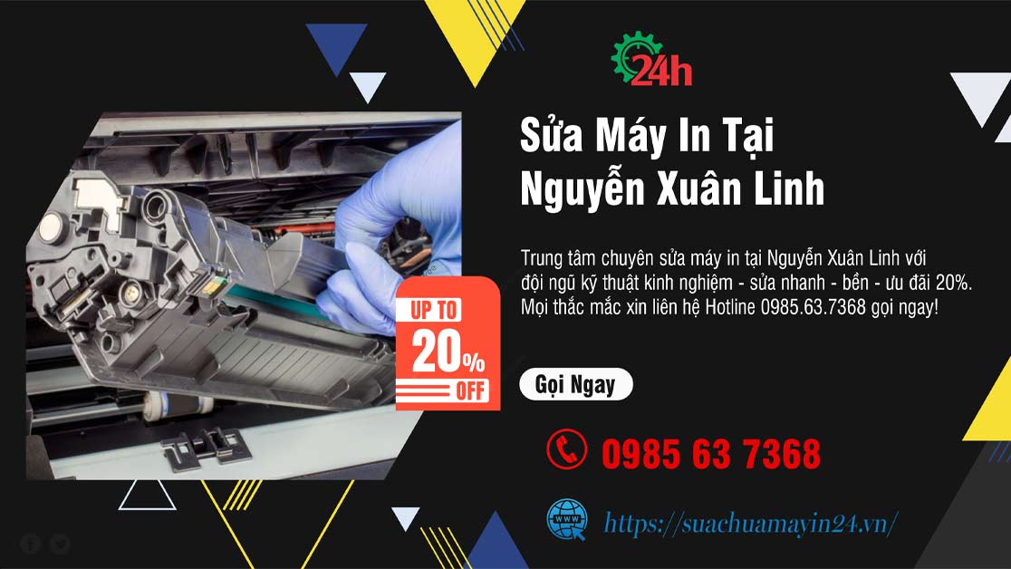 Sửa Máy In Tại Nguyễn Xuân Linh - Sửa Nhanh - Ưu Đãi 20%