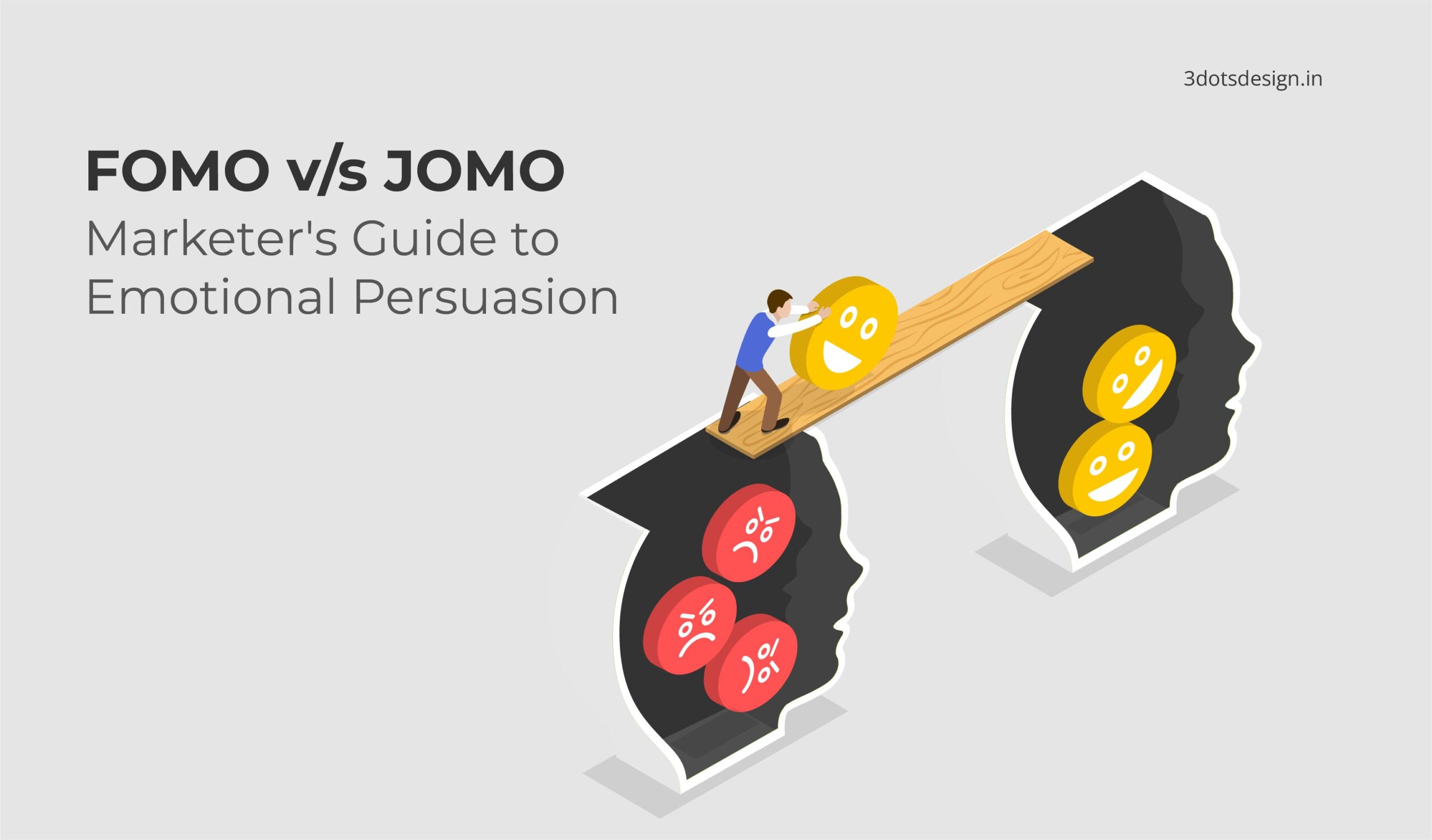 FOMO v/s JOMO - Marketer's Guide to Emotional Persuasion - 3 Dots Design Pvt. Ltd. | Blog