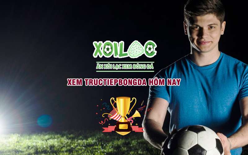 Xoilac TV Trực Tiếp Bóng Đá