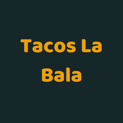 Tacos La Bala