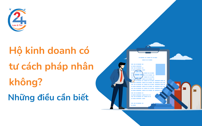 Giải đáp: Hộ kinh doanh có tư cách pháp nhân không? | Dịch Vụ Thuế 24h