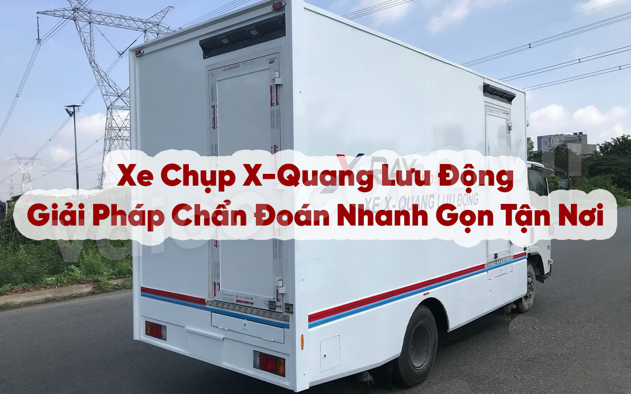 Cấu Tạo Xe Chụp X-Quang Lưu Động