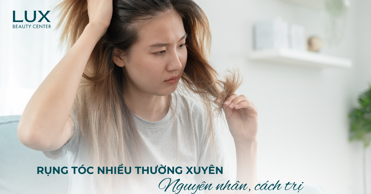 RỤNG TÓC NHIỀU THƯỜNG XUYÊN CÓ SAO KHÔNG? 7 NGUYÊN NHÂN TÓC RỤNG NHIỀU