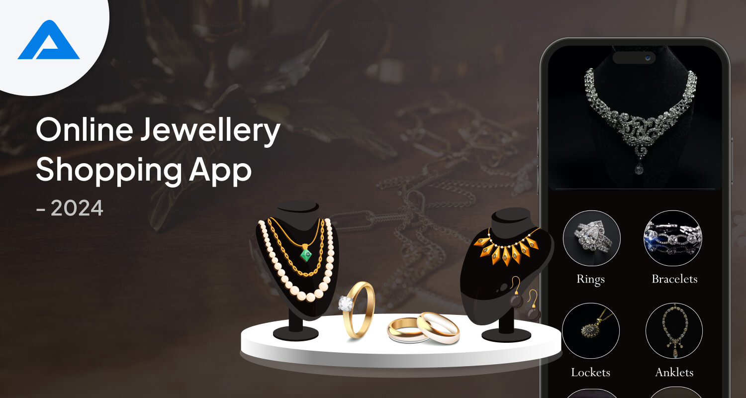 How To Develop An Online Jewellery Shopping App Or Store: Step-by-Step Guide