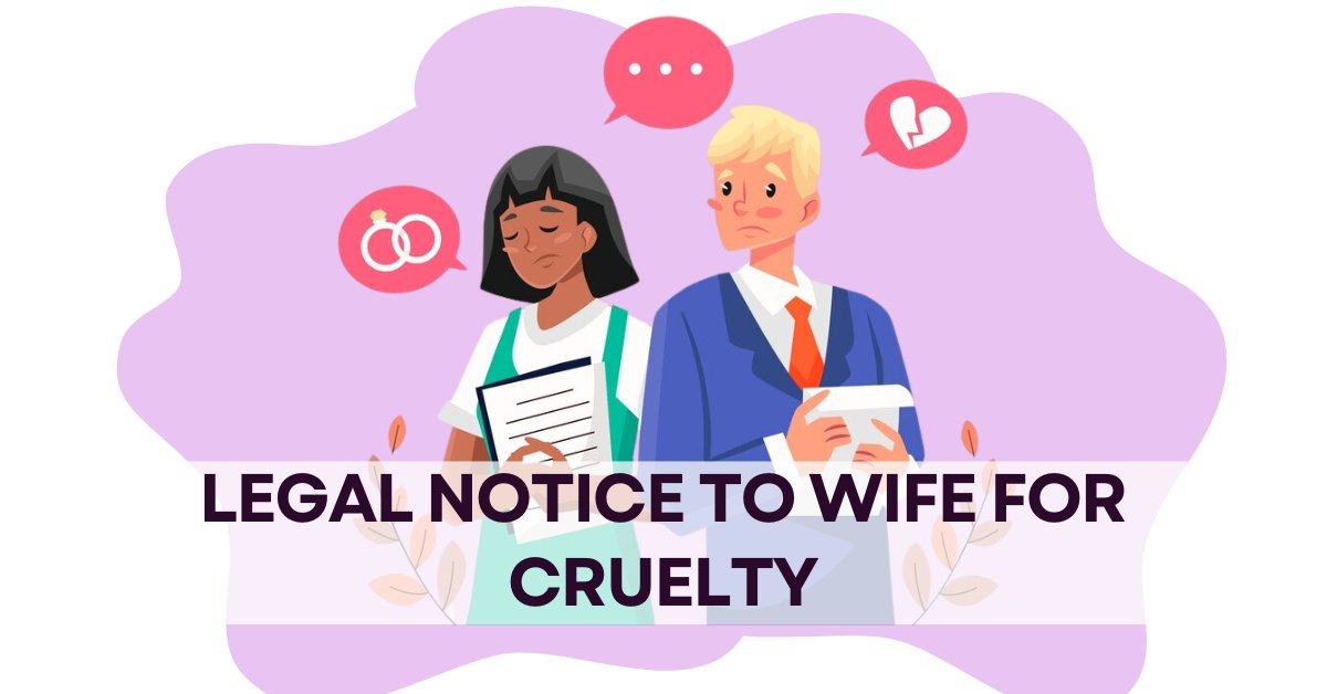 How To Send Legal Notice To Wife For Cruelty eDrafter