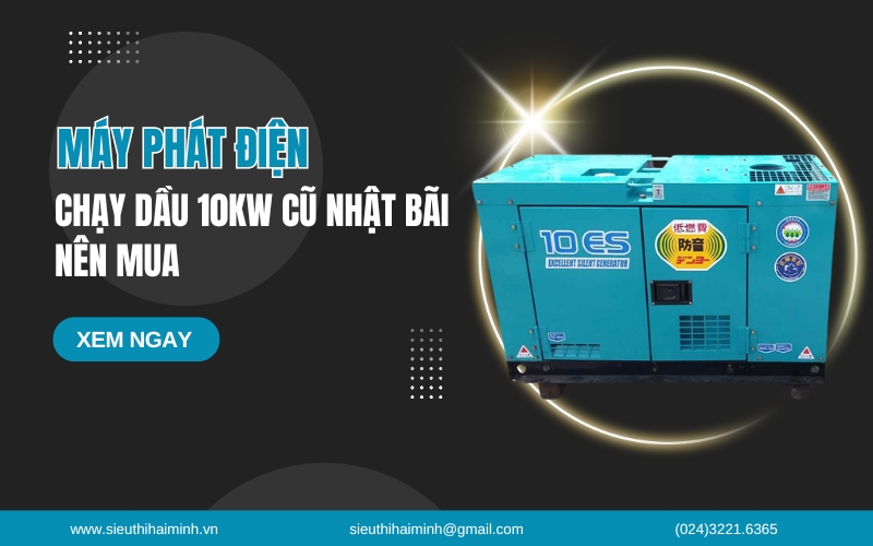 Máy Phát Điện Chạy Dầu 10kw Cũ Nhật Bãi Nên Mua