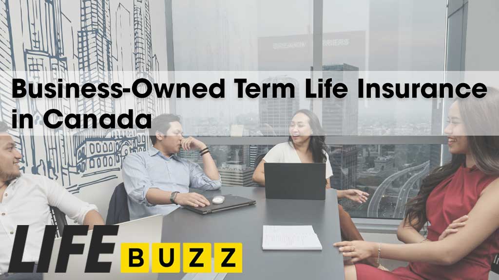 Business-Owned Term Life Insurance In Canada