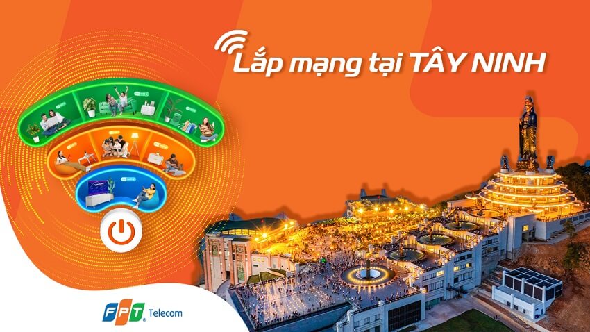 Lắp Mạng FPT Tây Ninh - Ưu đãi giá rẻ, miễn phí modem wifi băng tần kép | 2024