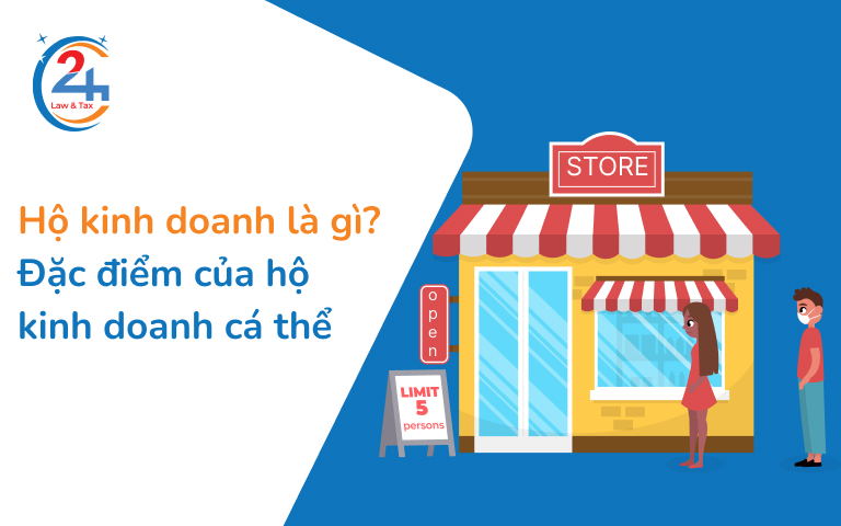 Hộ kinh doanh là gì? 6 Đặc điểm của hộ kinh doanh cá thể | Dịch Vụ Thuế 24h