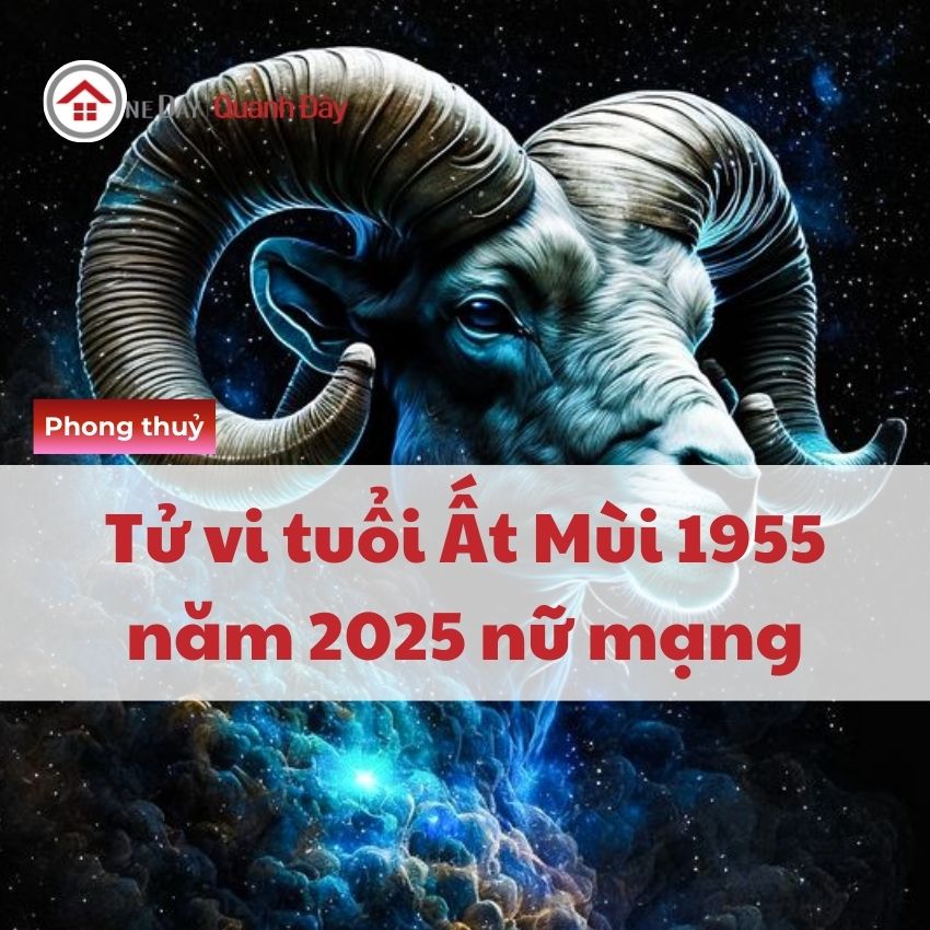 Tử Vi Tuổi Ất Mùi 1955 Năm 2025 Nữ Mạng - Đức Năng Thắng Số