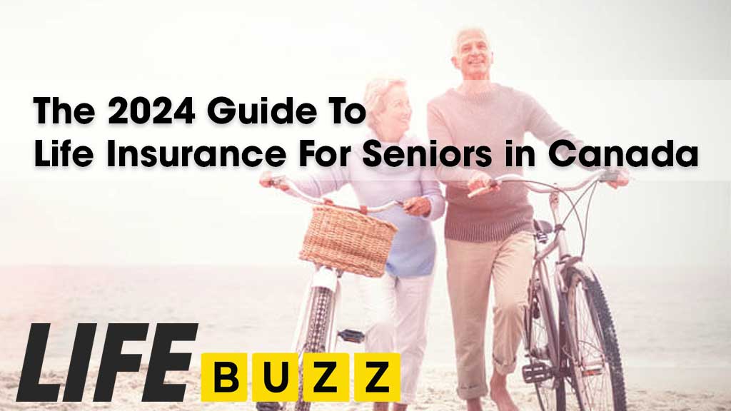 Life Insurance for Seniors in Canada - LifeBuzz - Life Insurance News - Trends - Insights in Canada