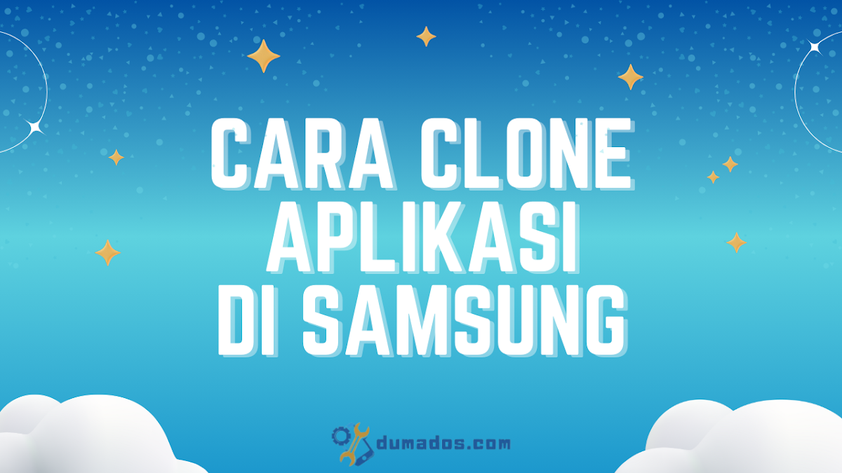 2 Cara Clone Aplikasi di Samsung dengan Fitur Bawaan