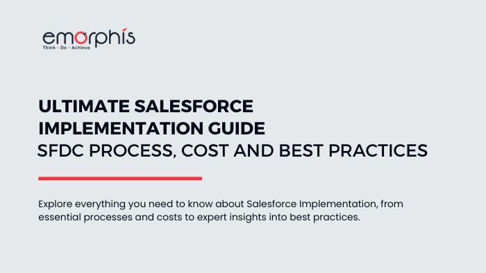 Salesforce Implementation – A True Guide | Emorphis