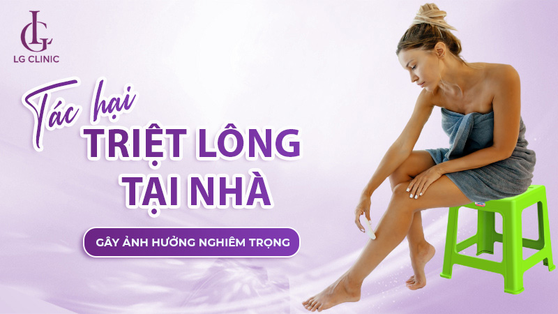 Những tác hại tiềm ẩn của triệt lông vĩnh viễn tại nhà