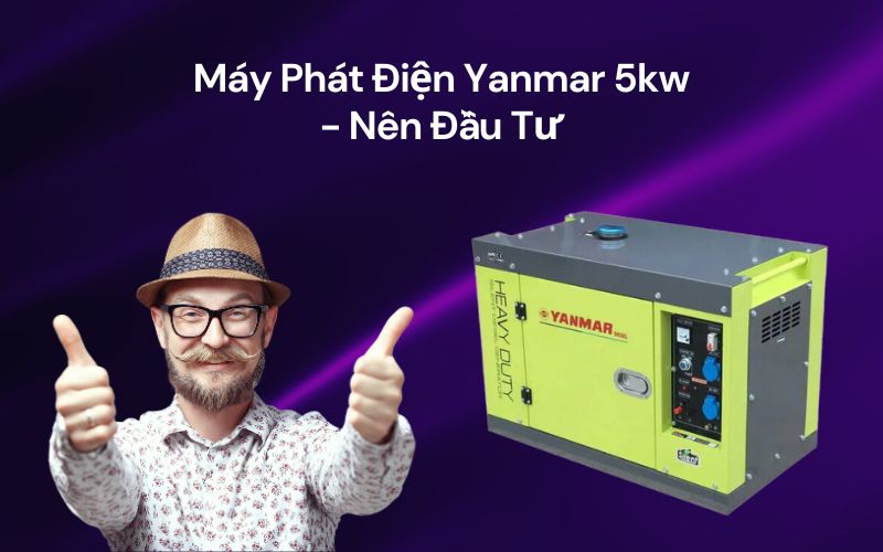 Máy Phát Điện Yanmar 5kw - Nên Đầu Tư