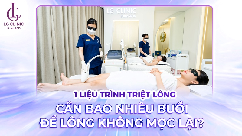 1 liệu trình triệt lông bao nhiêu buổi để đạt hiệu quả cao?