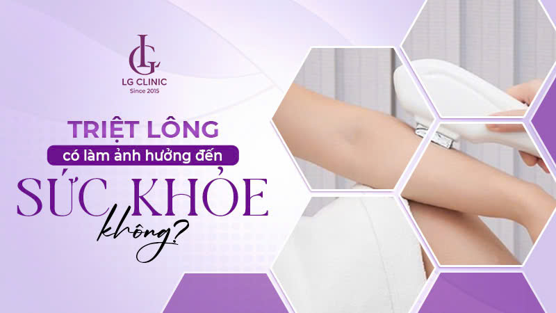 Triệt lông có làm ảnh hưởng đến sức khỏe không?