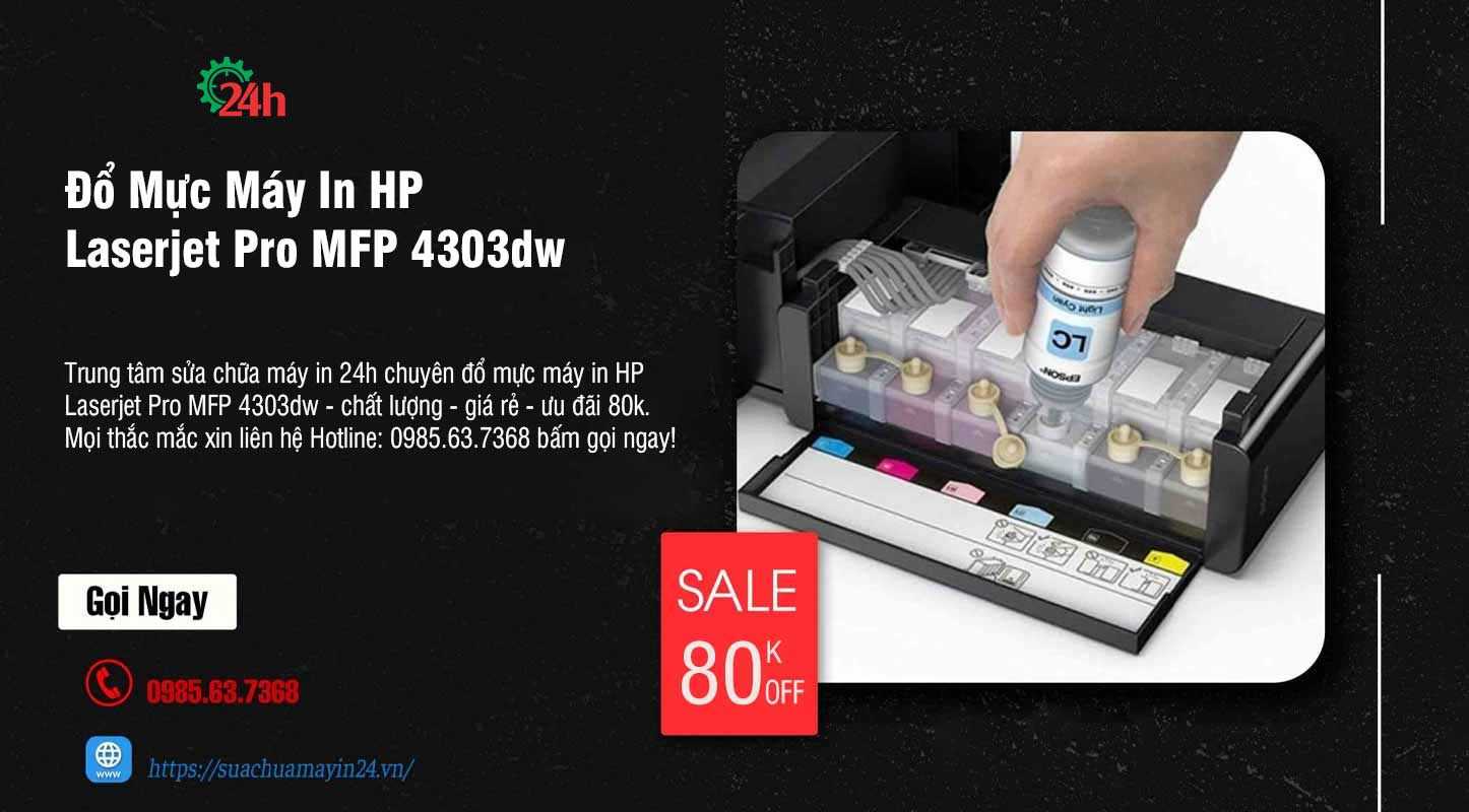 Đổ Mực Máy In HP Laserjet Pro MFP 4303dw - Ưu Đãi 80K