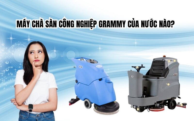 Máy Chà Sàn Công Nghiệp Grammy Của Nước Nào?