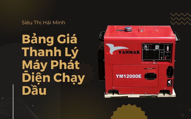 Bảng Giá Thanh Lý Máy Phát Điện Chạy Dầu