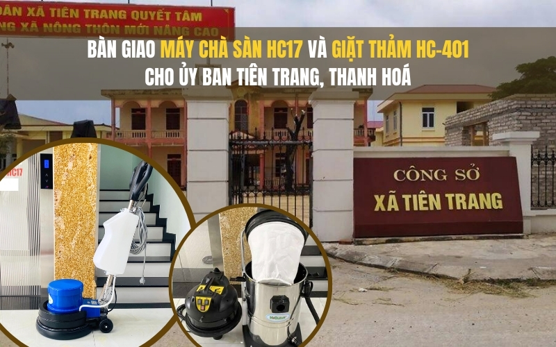 Bàn giao máy chà sàn Hiclean HC17 và giặt thảm HC-401 cho Ủy ban Tiên...