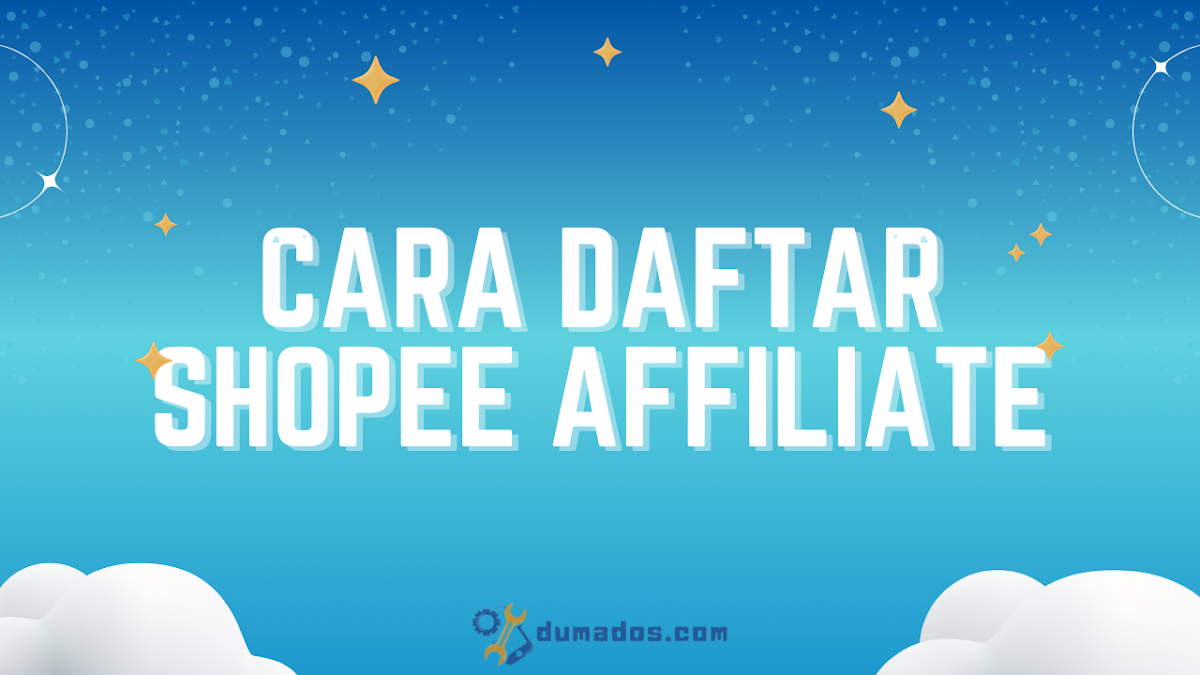 Cara Daftar Shopee Affiliate Agar Diterima untuk Pemula