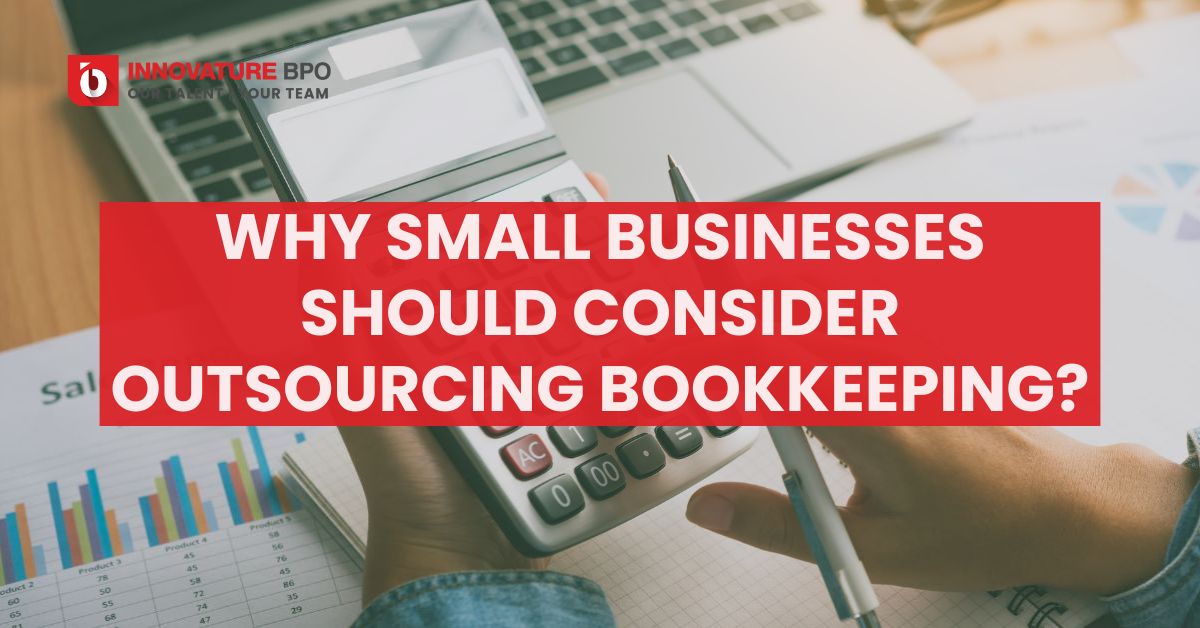 Why Small Businesses Should Consider Outsourced Bookkeeping