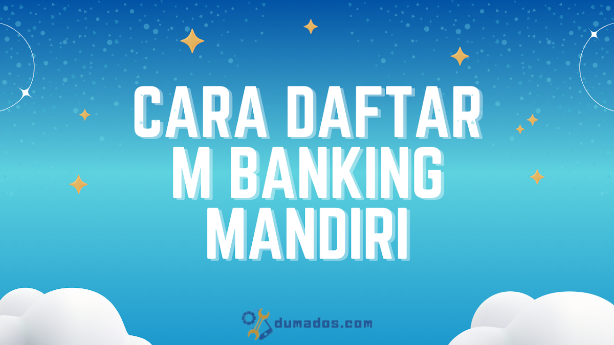 Cara Daftar M Banking Mandiri (Livin) Secara Online