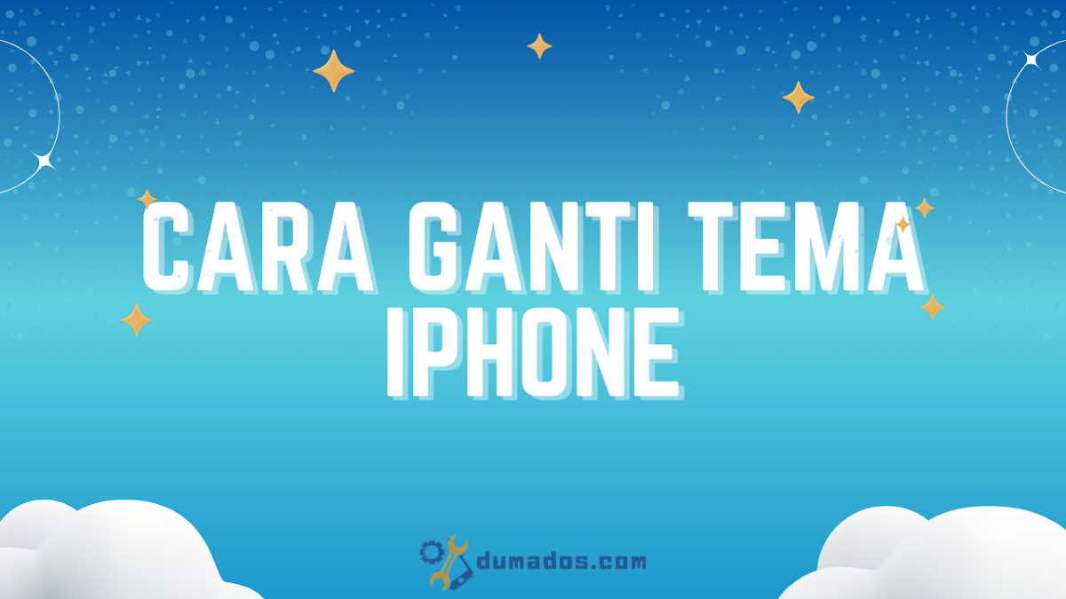 2 Cara Ganti Tema iPhone Gratis untuk Semua iOS