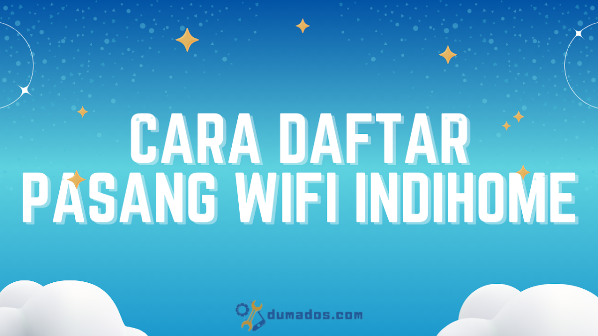 2 Cara Daftar Pasang WiFi IndiHome Online di Rumah