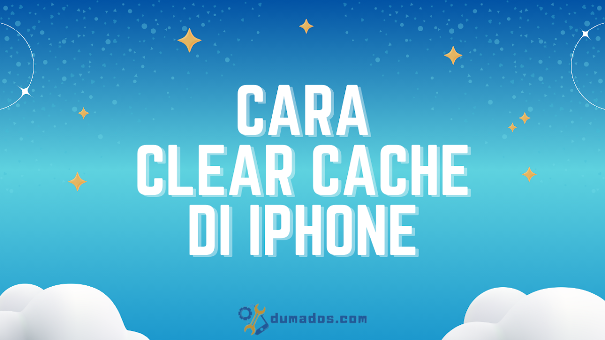 Cara Clear Cache di iPhone Sendiri Itu Mudah