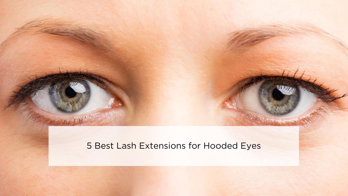 5 Best Lash Extensions for Hooded Eyes