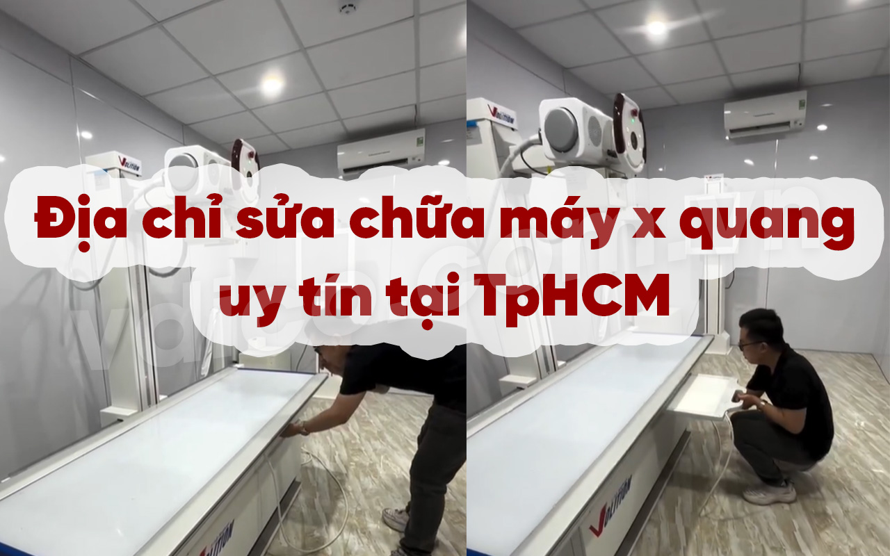 Địa chỉ sửa chữa máy x quang uy tín