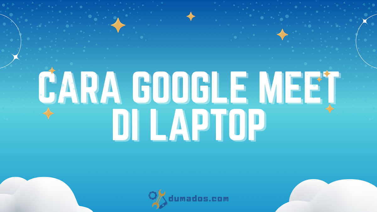 2 Cara Google Meet di Laptop Tanpa Aplikasi