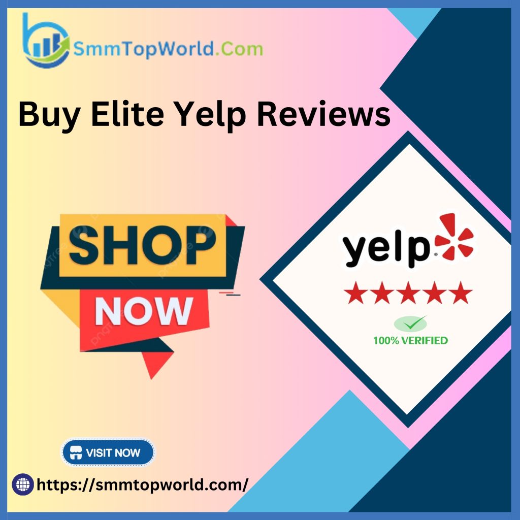 Buy Elite Yelp Reviews - Real, Secure, Elite & Permanent