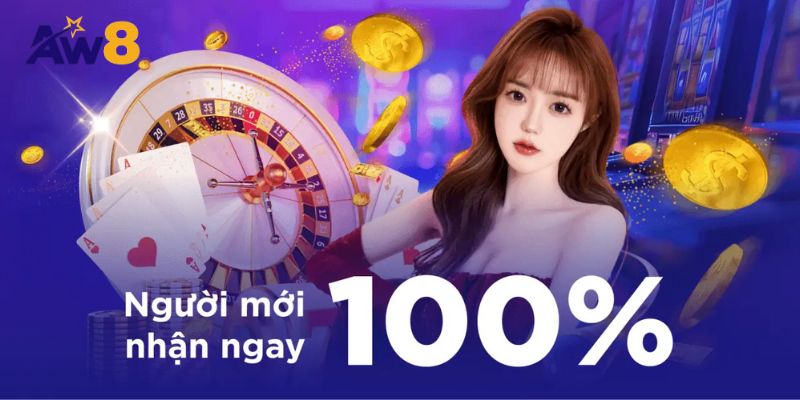 SIÊU THƯỞNG THÀNH VIÊN MỚI 100%: CƠ HỘI VÀNG CHO NGƯỜI MỚI