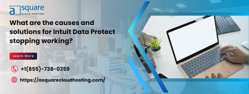 Strategies to Fix Issues If Intuit Data Protect Stops Working |...