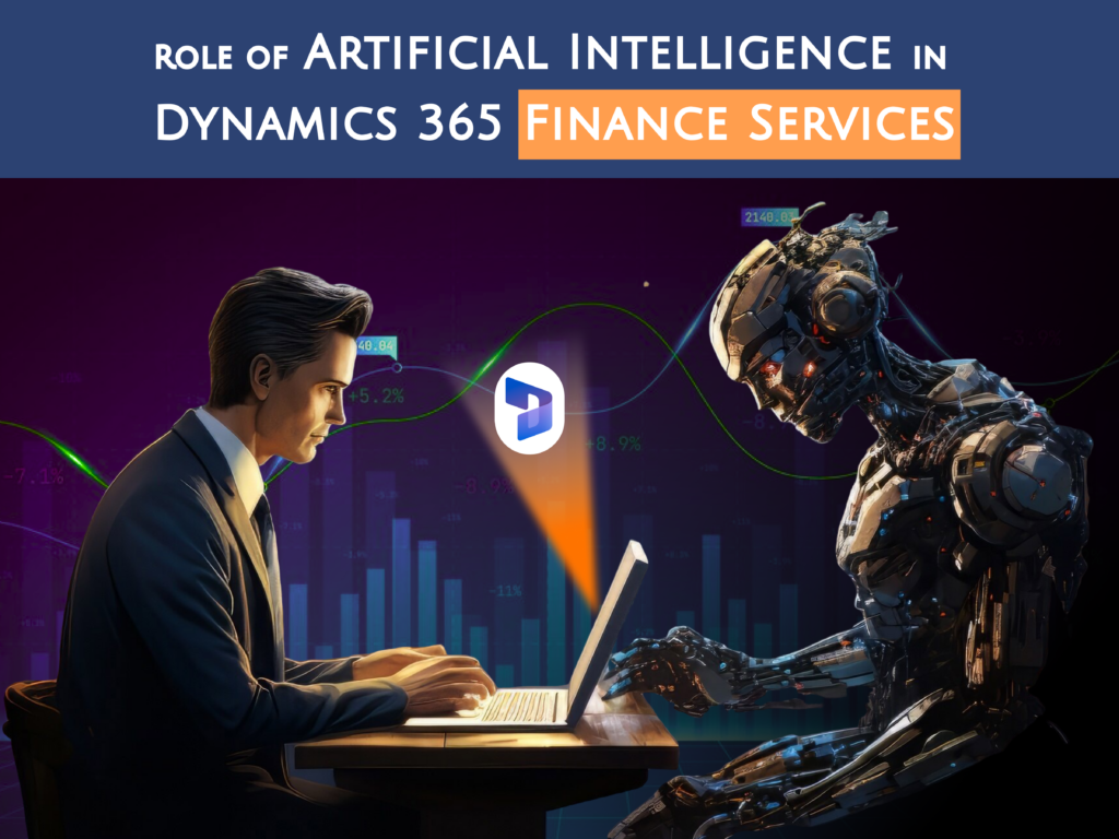 Role of Artificial Intelligence in Dynamics 365 Finance Services - Veelead Solutions