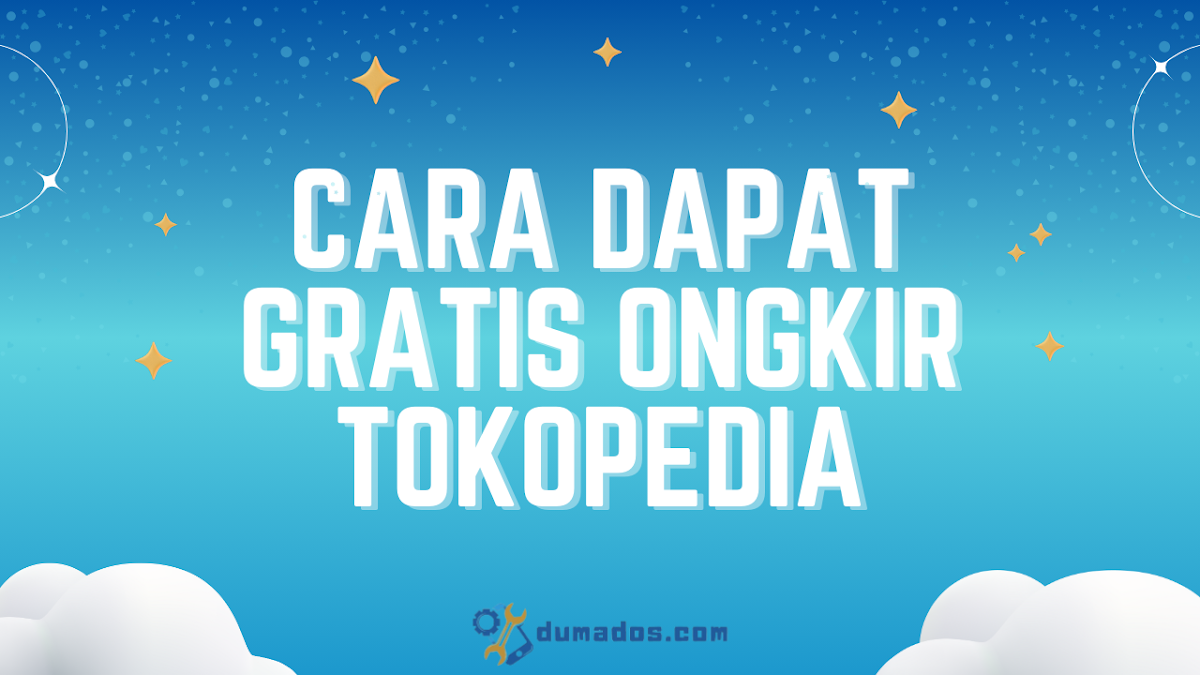 Cara Dapat Gratis Ongkir Tokopedia Tanpa Minimum Belanja