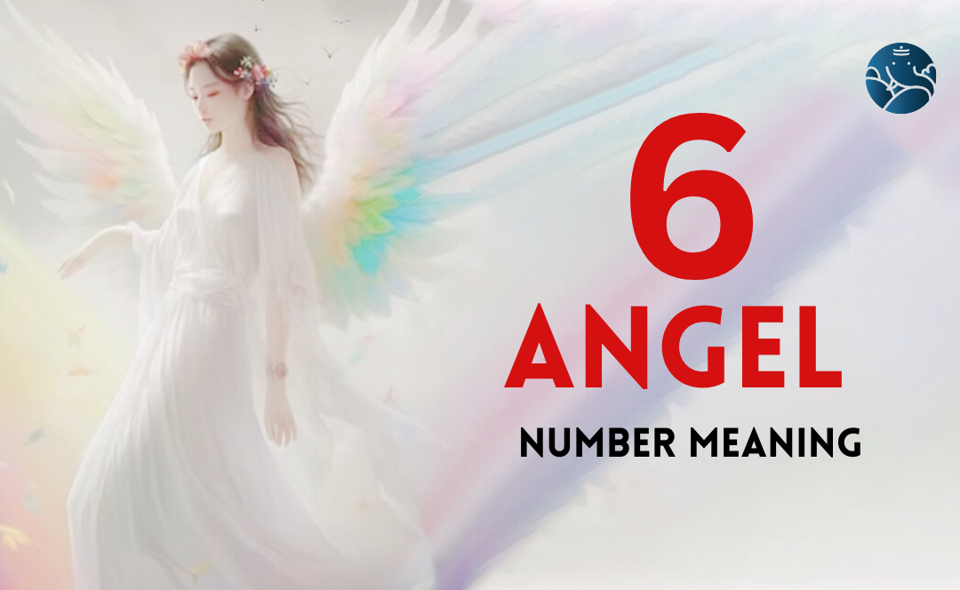 6 Angel Number Meaning, Love, Marriage, Career, Health and Finance