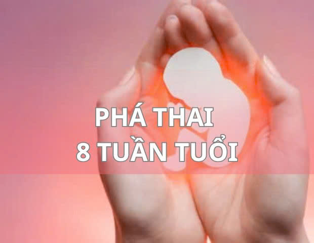 Phá thai 8 tuần tuổi ảnh hưởng như thế nào tới sức khỏe?