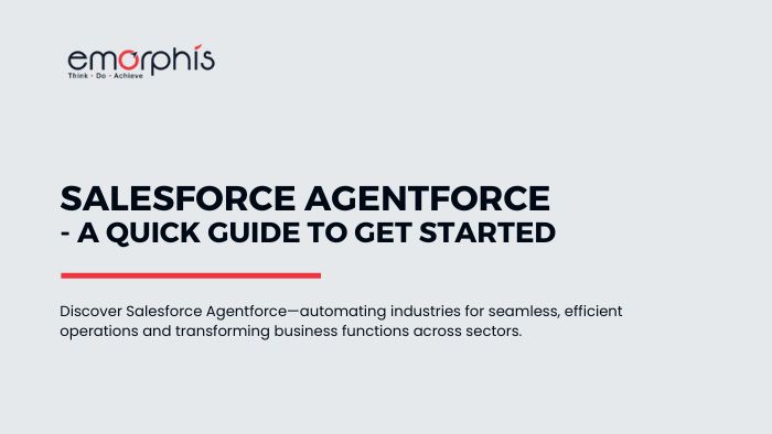 Salesforce Agentforce - A Quick Guide to Get Started - blogs.emorphis