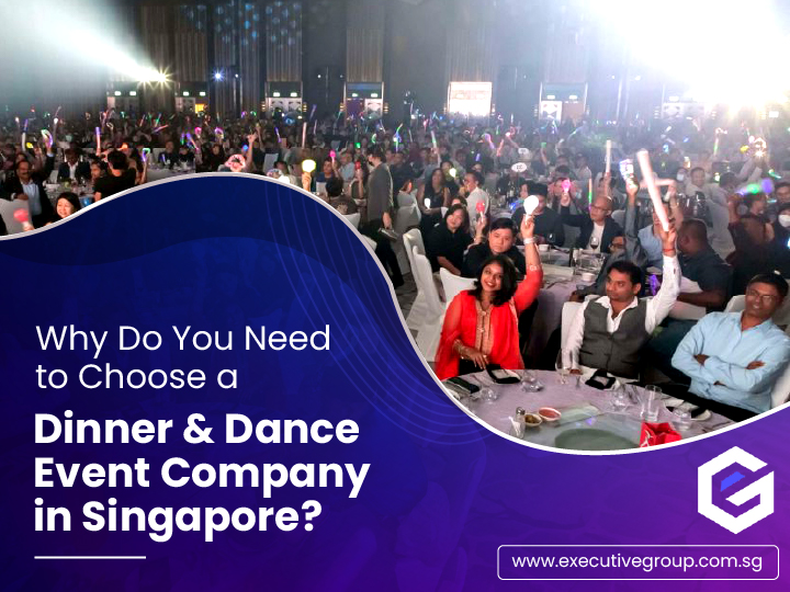 Why Choose a Dinner and Dance Event Company Singapore?