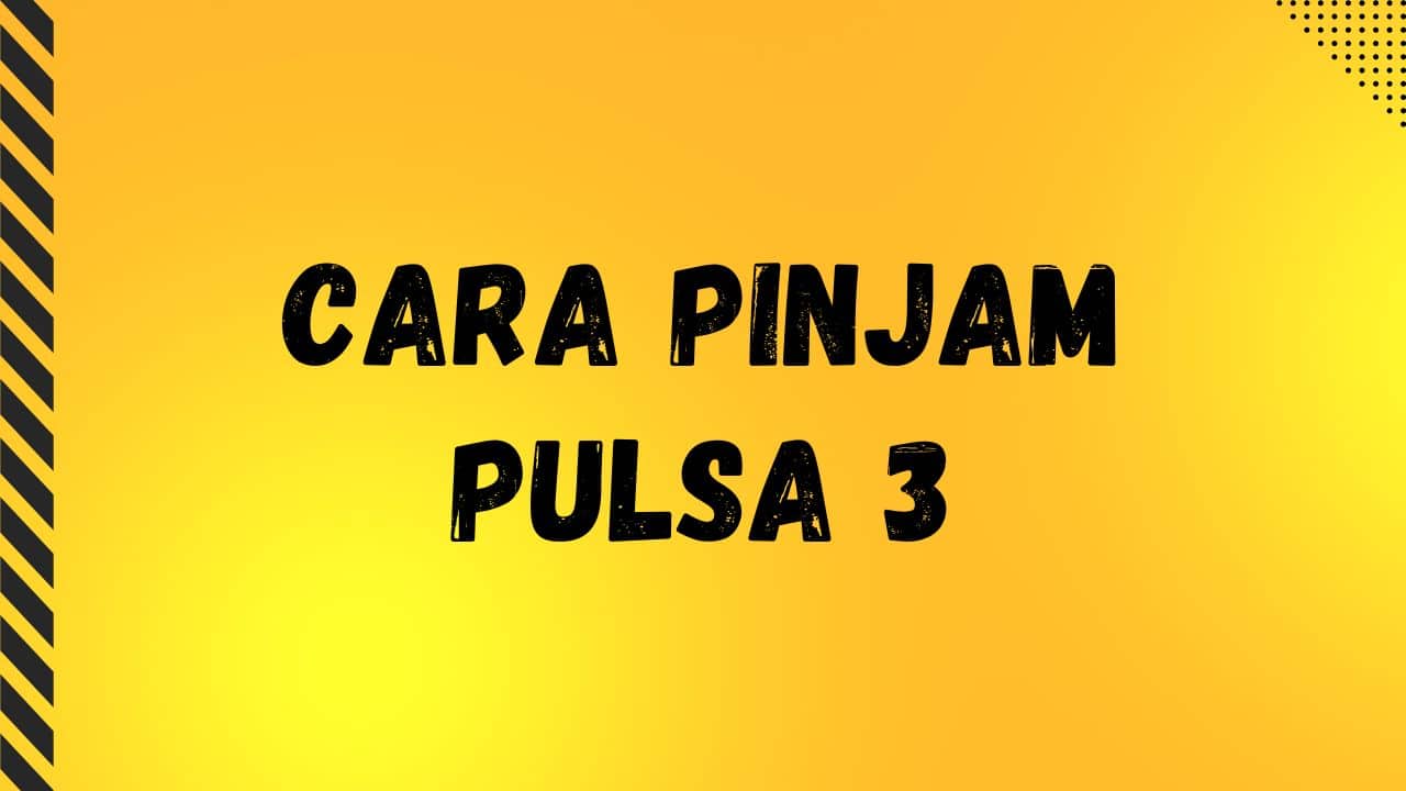 Cara Pinjam Pulsa 3 (Tri) Saat Mendadak Habis Pulsa