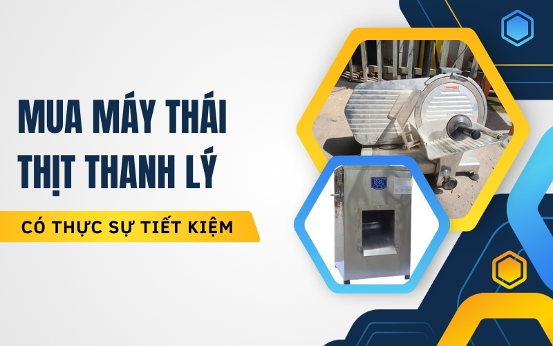 Mua máy thái thịt thanh lý có thực sự tiết kiệm