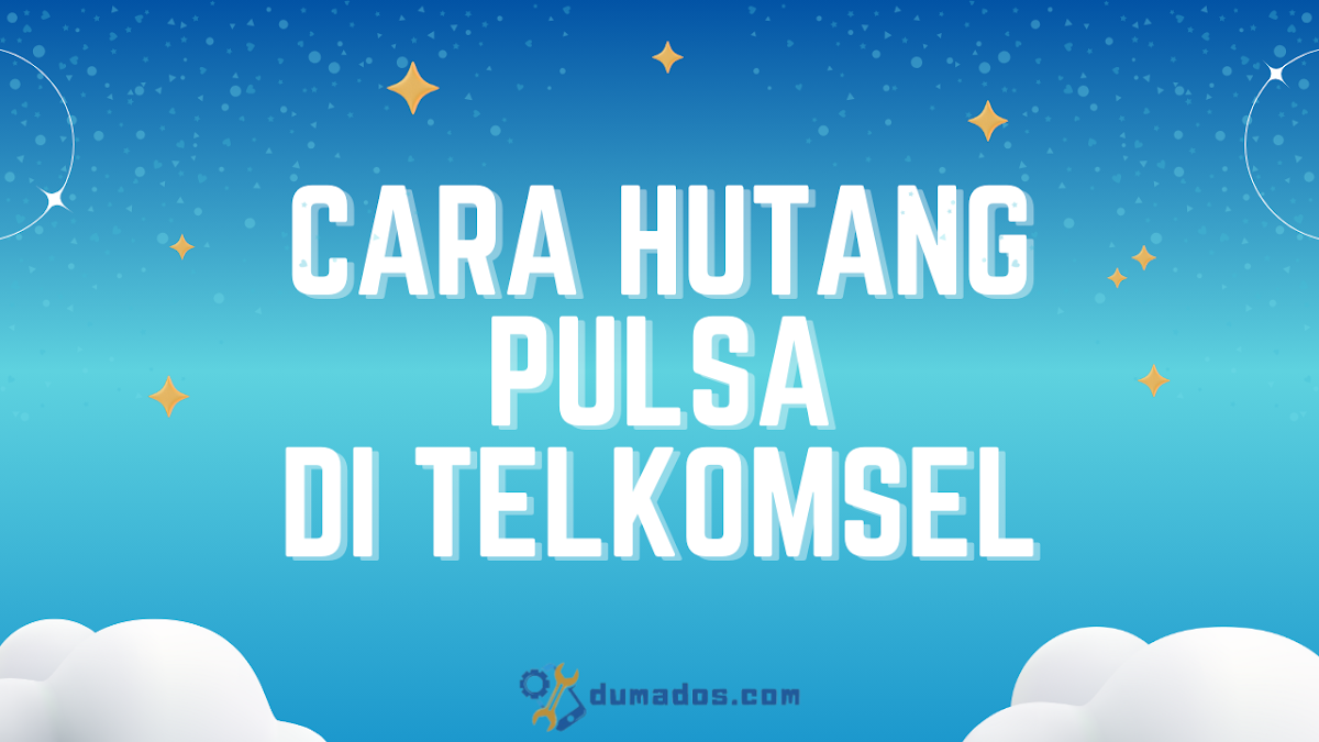 Cara Hutang Pulsa di Telkomsel yang Benar