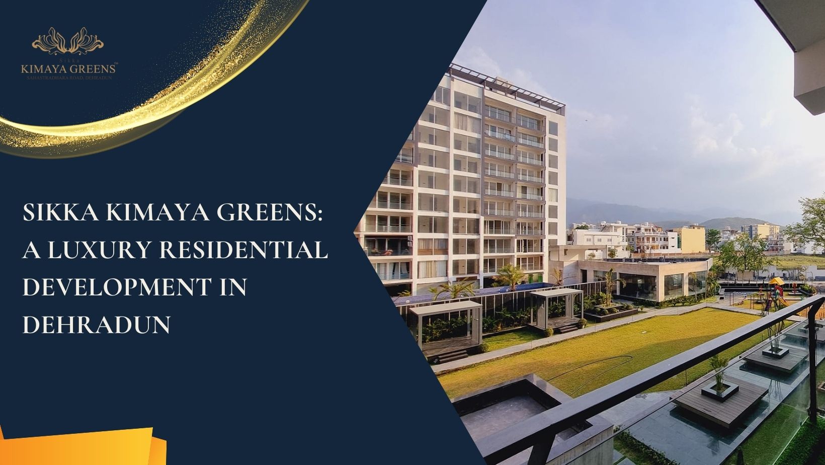 Sikka Kimaya Greens: A Luxury Residential Development in Dehradun