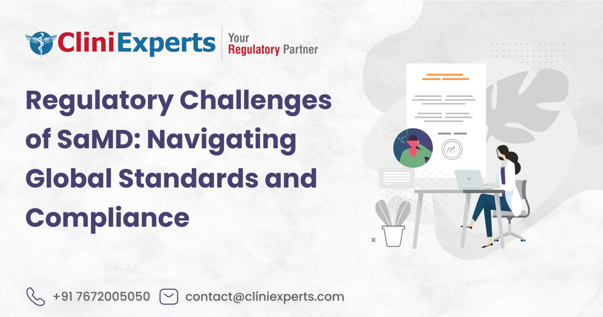 Regulatory Challenges of SaMD: A Guide to Global Standards and Compliance -CliniExperts